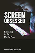 Screen-obsessed: Parenting In The Digital Age