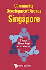 Community Development Arenas In Singapore