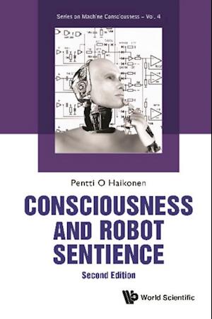 Consciousness And Robot Sentience (Second Edition)