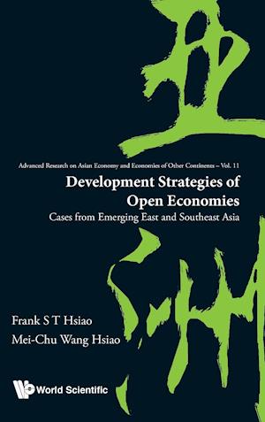 Development Strategies Of Open Economies: Cases From Emerging East And Southeast Asia