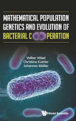 Mathematical Population Genetics And Evolution Of Bacterial Cooperation