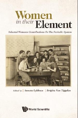 Women In Their Element: Selected Women's Contributions To The Periodic System