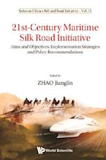 21st-century Maritime Silk Road Initiative: Aims And Objectives, Implementation Strategies And Policy Recommendations