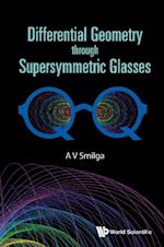 Differential Geometry Through Supersymmetric Glasses