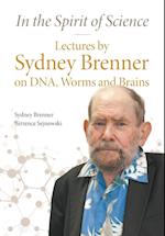 In The Spirit Of Science: Lectures By Sydney Brenner On Dna, Worms And Brains