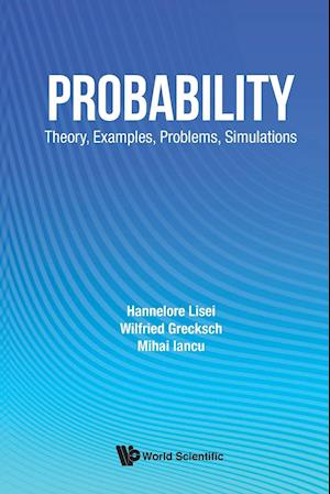 Probability: Theory, Examples, Problems, Simulations