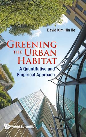 Greening The Urban Habitat: A Quantitative And Empirical Approach