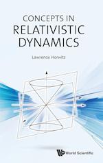 Concepts In Relativistic Dynamics