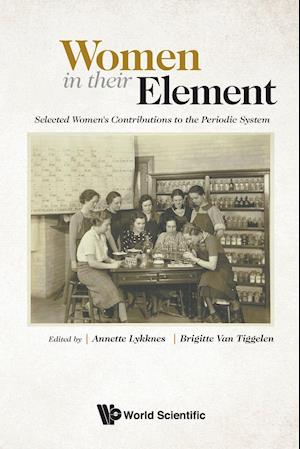 Women In Their Element: Selected Women's Contributions To The Periodic System