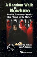 Random Walk To Nowhere, A: How The Professors Caused A Real 'Fraud-on-the-market'