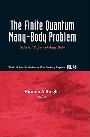 Finite Quantum Many-body Problem, The: Selected Papers Of Aage Bohr