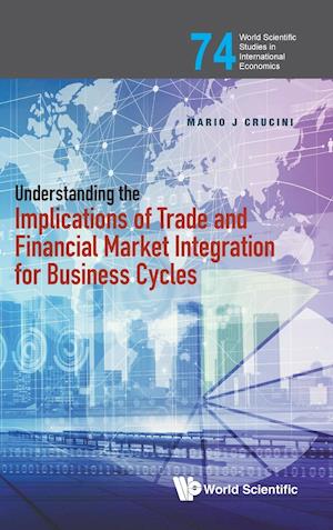 Understanding The Implications Of Trade And Financial Market Integration For Business Cycles