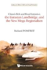 China's Belt And Road Initiative, The Eurasian Landbridge, And The New Mega-regionalism