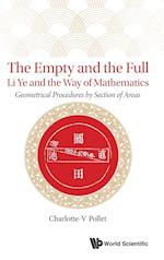 Empty And The Full, The: Li Ye And The Way Of Mathematics - Geometrical Procedures By Section Of Areas