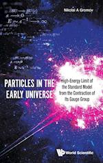 Particles In The Early Universe: High-energy Limit Of The Standard Model From The Contraction Of Its Gauge Group