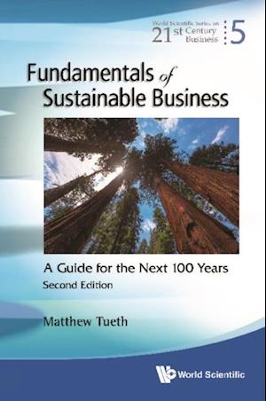 Fundamentals Of Sustainable Business: A Guide For The Next 100 Years (Second Edition)