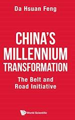 China's Millennium Transformation: The Belt And Road Initiative