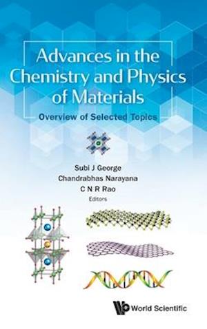 Advances In The Chemistry And Physics Of Materials: Overview Of Selected Topics