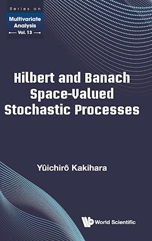 Hilbert And Banach Space-valued Stochastic Processes