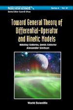 Toward General Theory Of Differential-operator And Kinetic Models