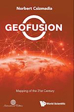 Geofusion: Mapping Of The 21st Century