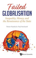 Failed Globalisation: Inequality, Money, And The Renaissance Of The State