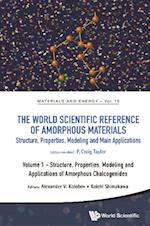World Scientific Reference Of Amorphous Materials, The: Structure, Properties, Modeling And Main Applications (In 3 Volumes)