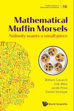 Mathematical Muffin Morsels: Nobody Wants A Small Piece
