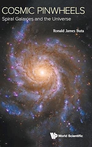 Cosmic Pinwheels: Spiral Galaxies And The Universe