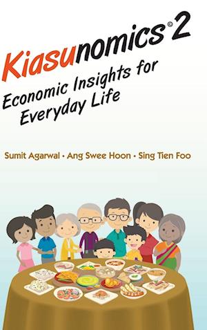 Kiasunomics 2: Economic Insights For Everyday Life