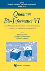 Quantum Bio-informatics Vi: From Quantum Information To Bio-informatics - Proceedings Of Quantum Bio-informatics 2014