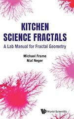 Kitchen Science Fractals: A Lab Manual For Fractal Geometry