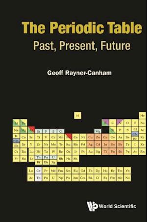 Periodic Table, The: Past, Present, And Future