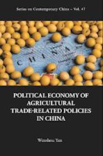 Political Economy Of Agricultural Trade-related Policies In China