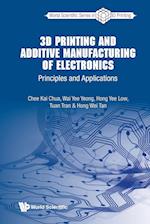 3D Printing and Additive Manufacturing of Electronics