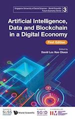 Artificial Intelligence, Data And Blockchain In A Digital Economy, First Edition