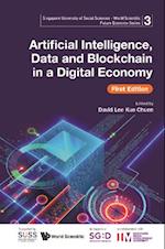 Artificial Intelligence, Data And Blockchain In A Digital Economy, First Edition