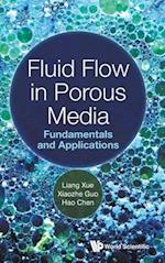 Fluid Flow In Porous Media: Fundamentals And Applications