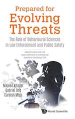 Prepared For Evolving Threats: The Role Of Behavioural Sciences In Law Enforcement And Public Safety - Selected Essays From The Asian Conference Of Criminal And Operations Psychology 2019