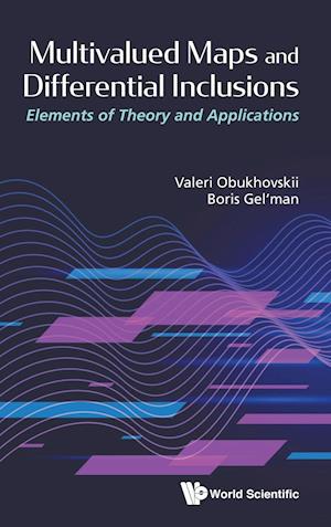Multivalued Maps And Differential Inclusions: Elements Of Theory And Applications