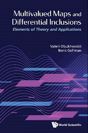 Multivalued Maps And Differential Inclusions: Elements Of Theory And Applications