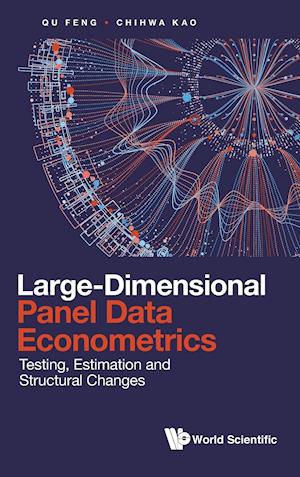 Large-dimensional Panel Data Econometrics: Testing, Estimation And Structural Changes