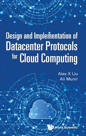 Design And Implementation Of Datacenter Protocols For Cloud Computing