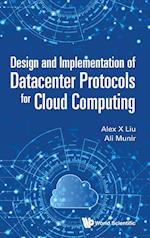 Design And Implementation Of Datacenter Protocols For Cloud Computing
