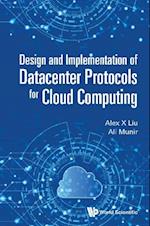 Design And Implementation Of Datacenter Protocols For Cloud Computing