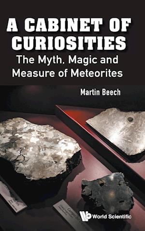 Cabinet Of Curiosities, A: The Myth, Magic And Measure Of Meteorites