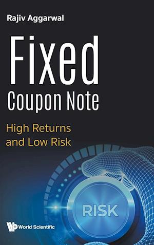 Fixed Coupon Note: High Returns And Low Risk