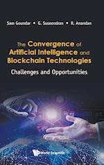 Convergence of Artificial Intelligence and Blockchain Technologies, The