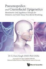 Pneumopedics And Craniofacial Epigenetics: Biomimetic Oral Appliance Therapy For Pediatric And Adult Sleep Disordered Breathing