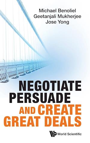 Negotiate, Persuade and Create Great Deals